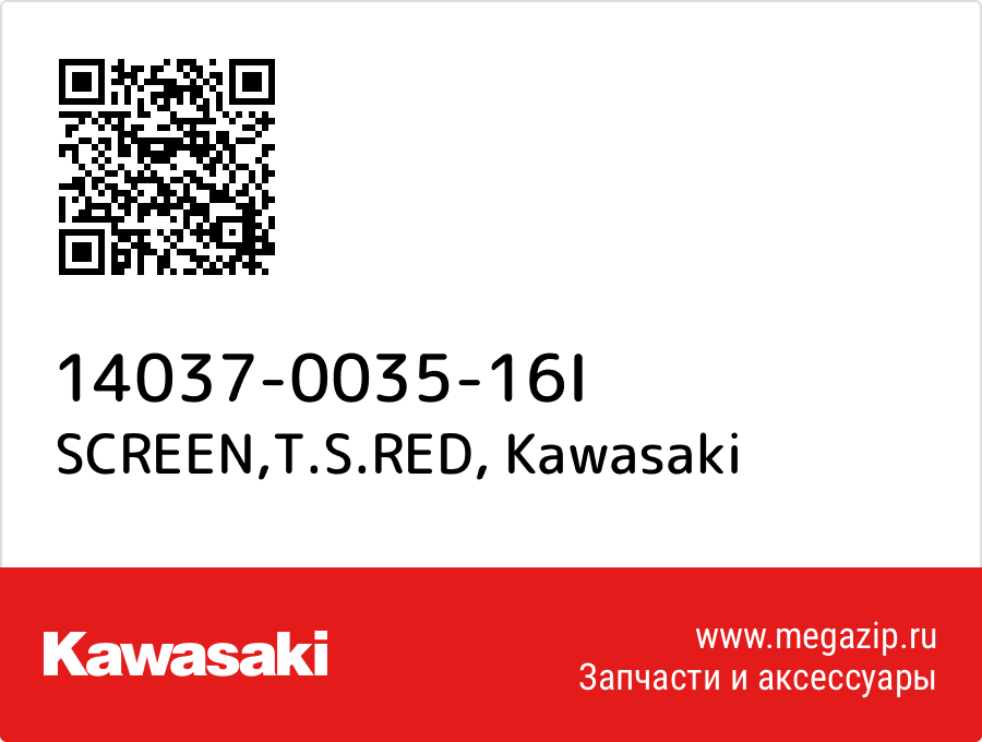 

SCREEN,T.S.RED Kawasaki 14037-0035-16I