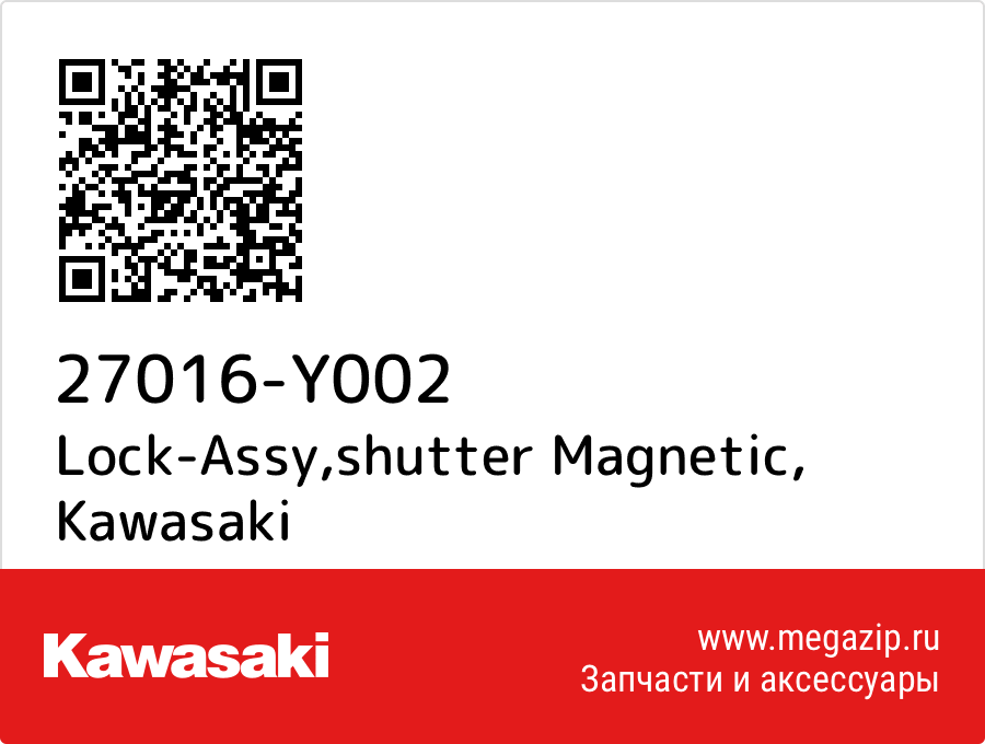 

Lock-Assy,shutter Magnetic Kawasaki 27016-Y002