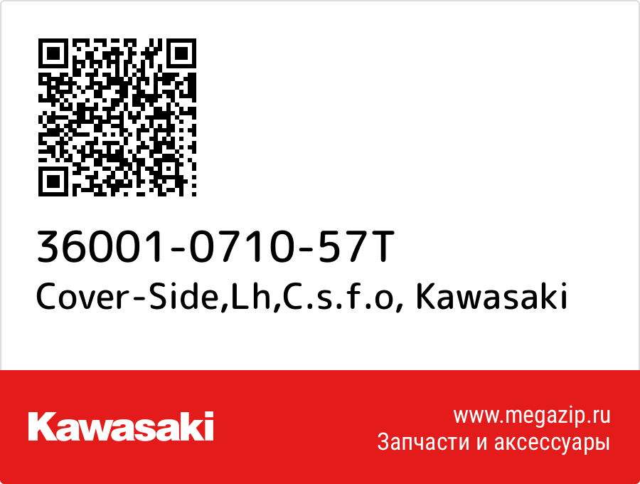 

Cover-Side,Lh,C.s.f.o Kawasaki 36001-0710-57T