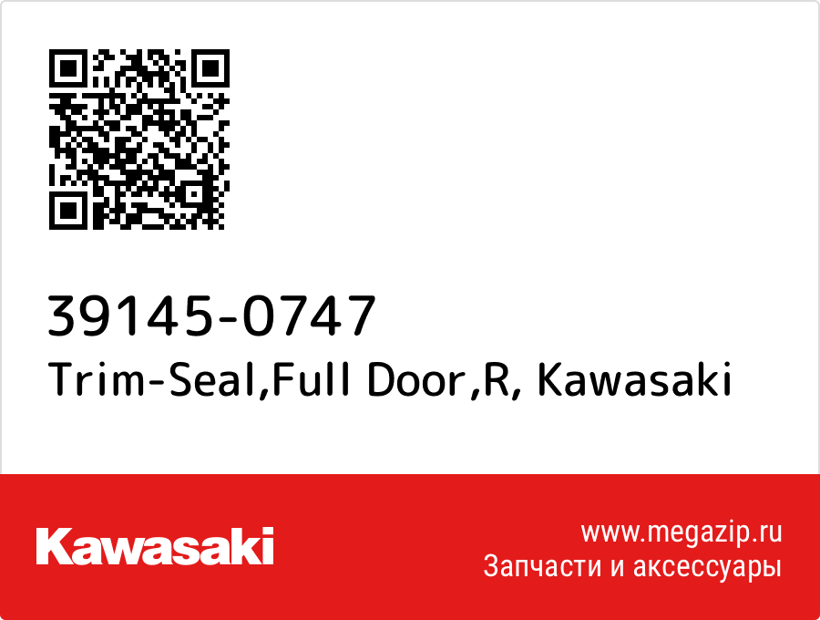 

Trim-Seal,Full Door,R Kawasaki 39145-0747