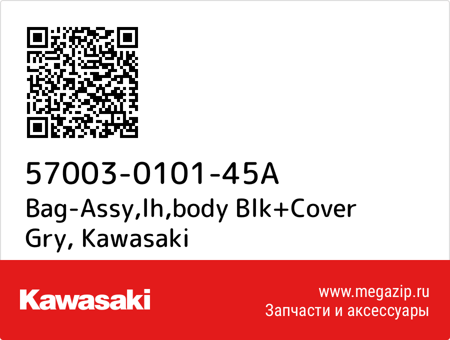 

Bag-Assy,lh,body Blk+Cover Gry Kawasaki 57003-0101-45A