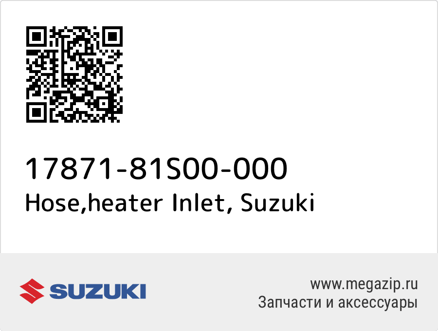 

Hose,heater Inlet Suzuki 17871-81S00-000