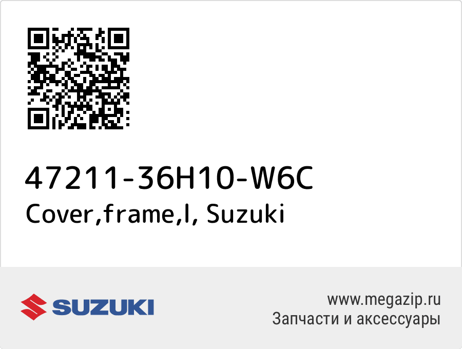 

Cover,frame,l Suzuki 47211-36H10-W6C